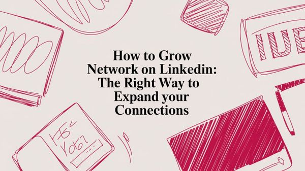 how to grow network on linkedin: The Right Way to Expand Your Connections