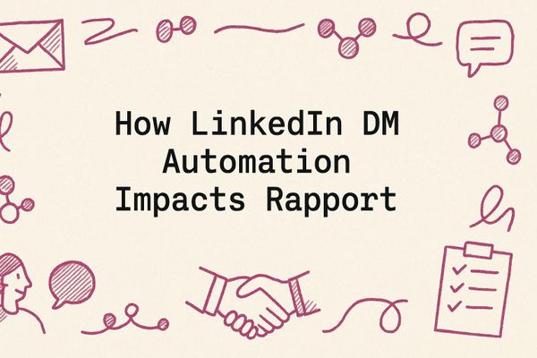 How LinkedIn DM Automation Impacts Rapport