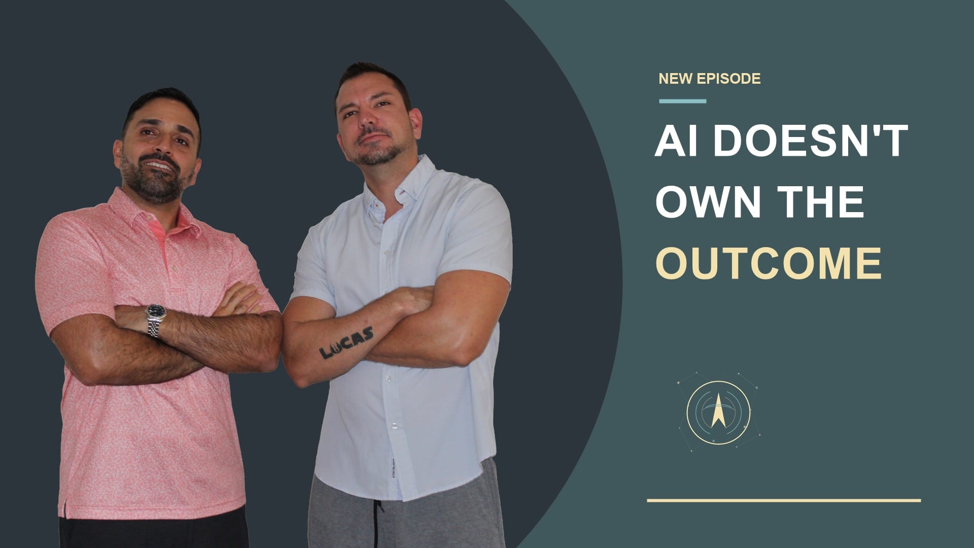 Santosh Savel and Brandon Ratay beside the words AI Doesn’t Own the Outcome, Explore AI Out Loud Episode 3.