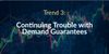 Trend 3: Continuing Trouble with Demand Guarantees