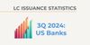 LC Statistics: 3Q24 US Bank LC Issuance