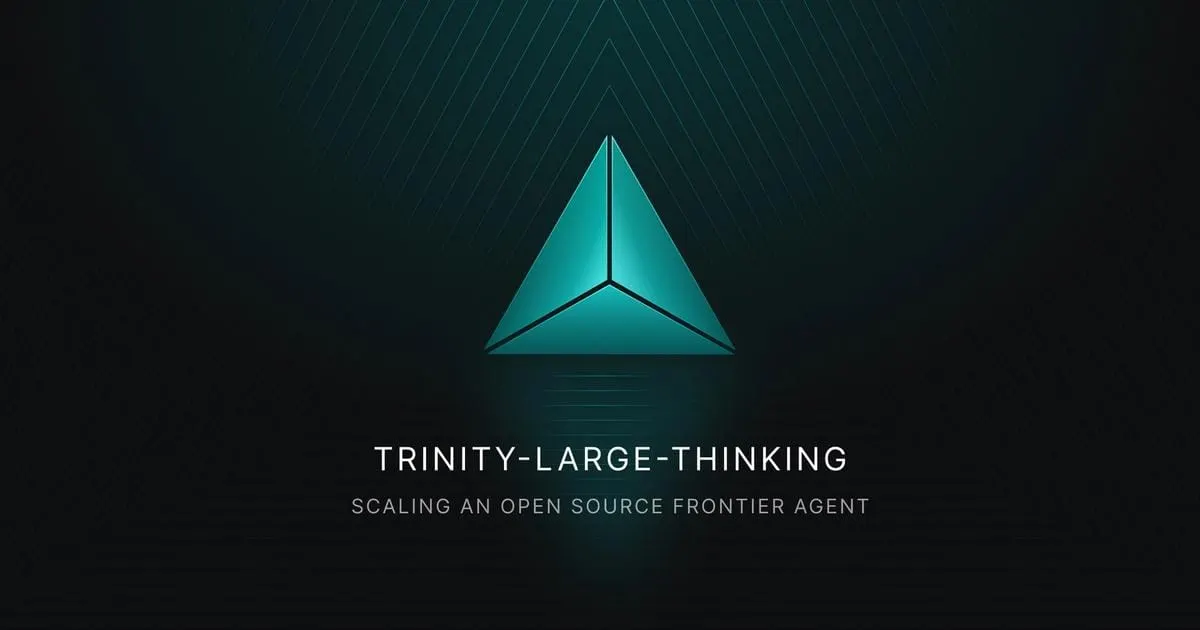 Arcee AI lanza Trinity Large-Thinking, modelo de razonamiento a 1/20 del coste de Opus 4.6