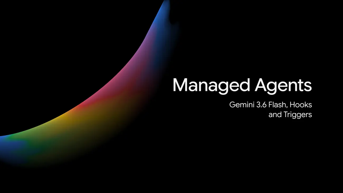 Google mete hooks en los agentes de la API de Gemini y pone 3.6 Flash por defecto