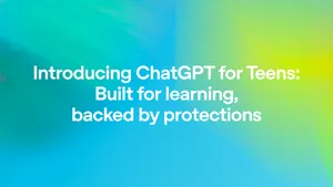 OpenAI lanza ChatGPT for Teens y activa por defecto a todo usuario de 13 a 17 años