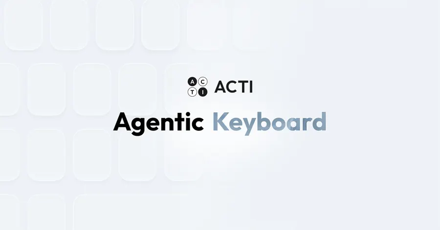 Acti lanza un teclado con agente de IA para el móvil: escribes lo que quieres y lo ejecuta