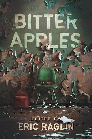 Book Review: Bitter Apples, edited by Eric Raglin