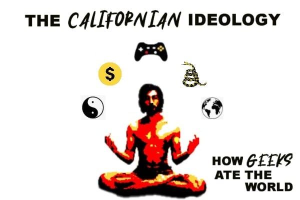 🔒 How Geeks Ate the World: The Californian Ideology