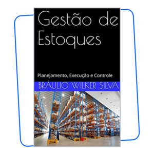 Livro Bráulio Wilker Silva Gestão de Estoques