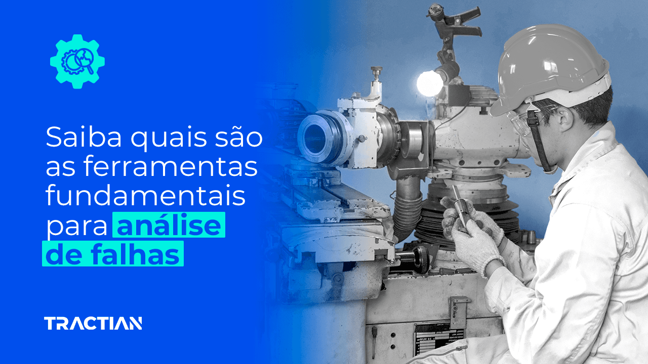Análise de falhas: 5 ferramentas fundamentais para identificar