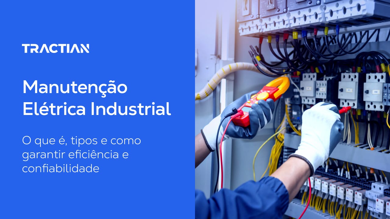 Manutenção elétrica industrial: tipos, técnicas e prática