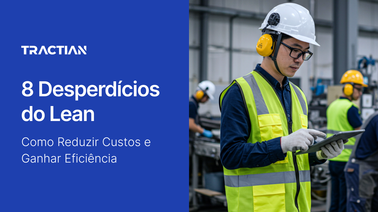 8 Desperdícios do Lean: Como Reduzir Custos e  Ganhar Eficiência