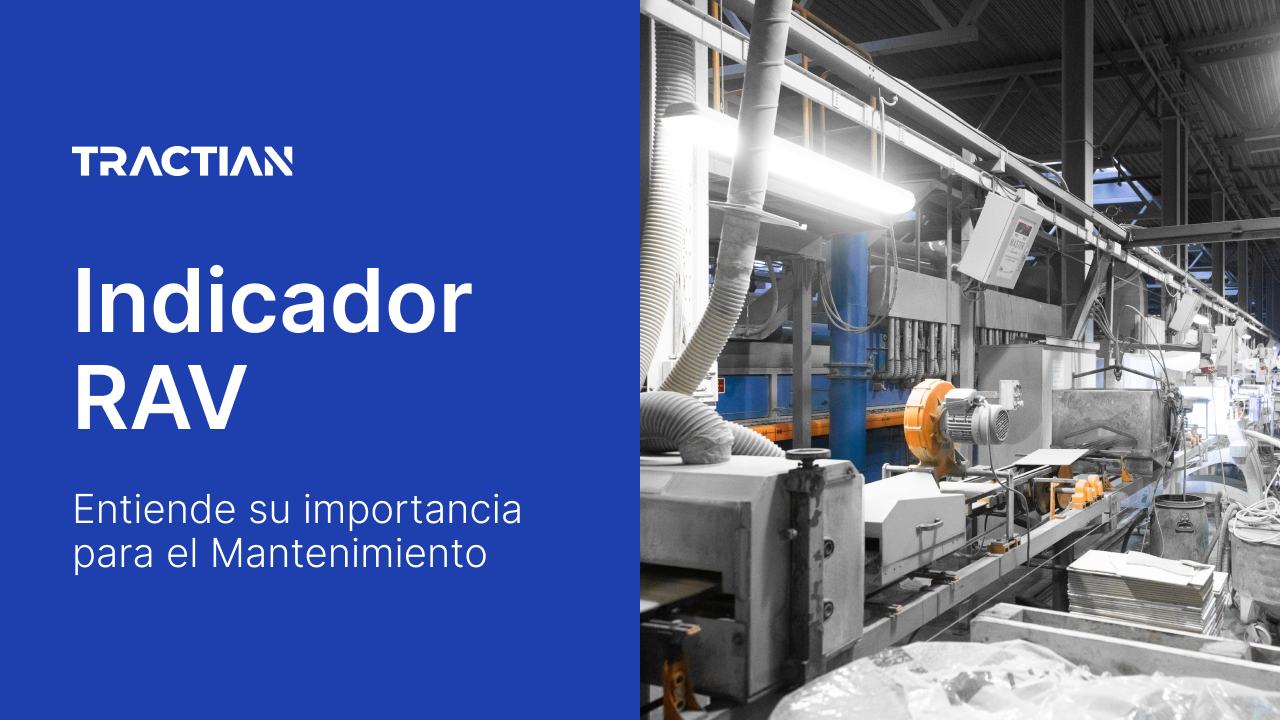 Indicador RAV: Entiende su importancia para el Mantenimiento