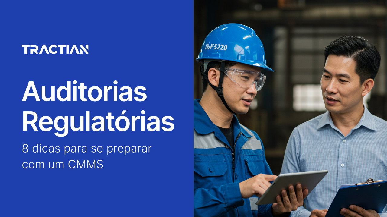 Auditorias Regulatórias: 8 dicas para se preparar com um CMMS