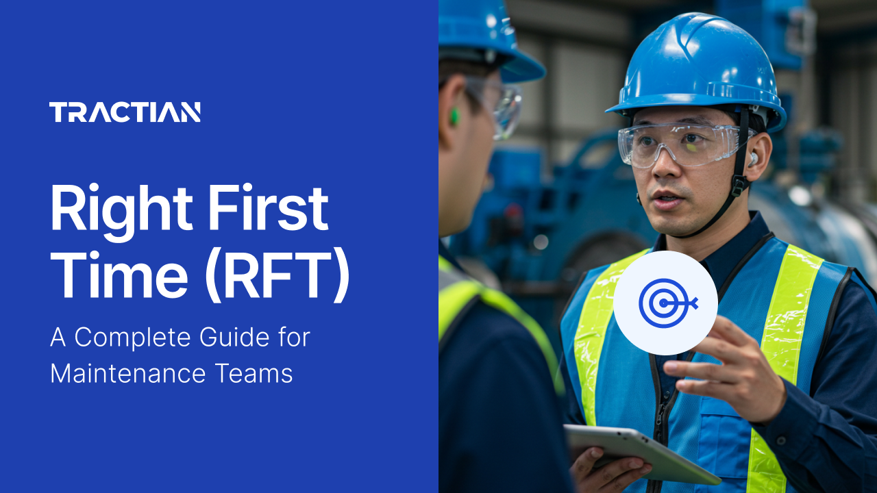 Right First Time (RFT): A Complete Guide for Maintenance Teams