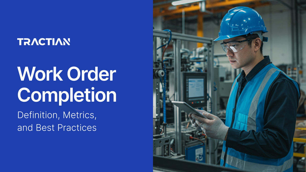 Work Order Completion: Definition, Metrics, and Best Practices