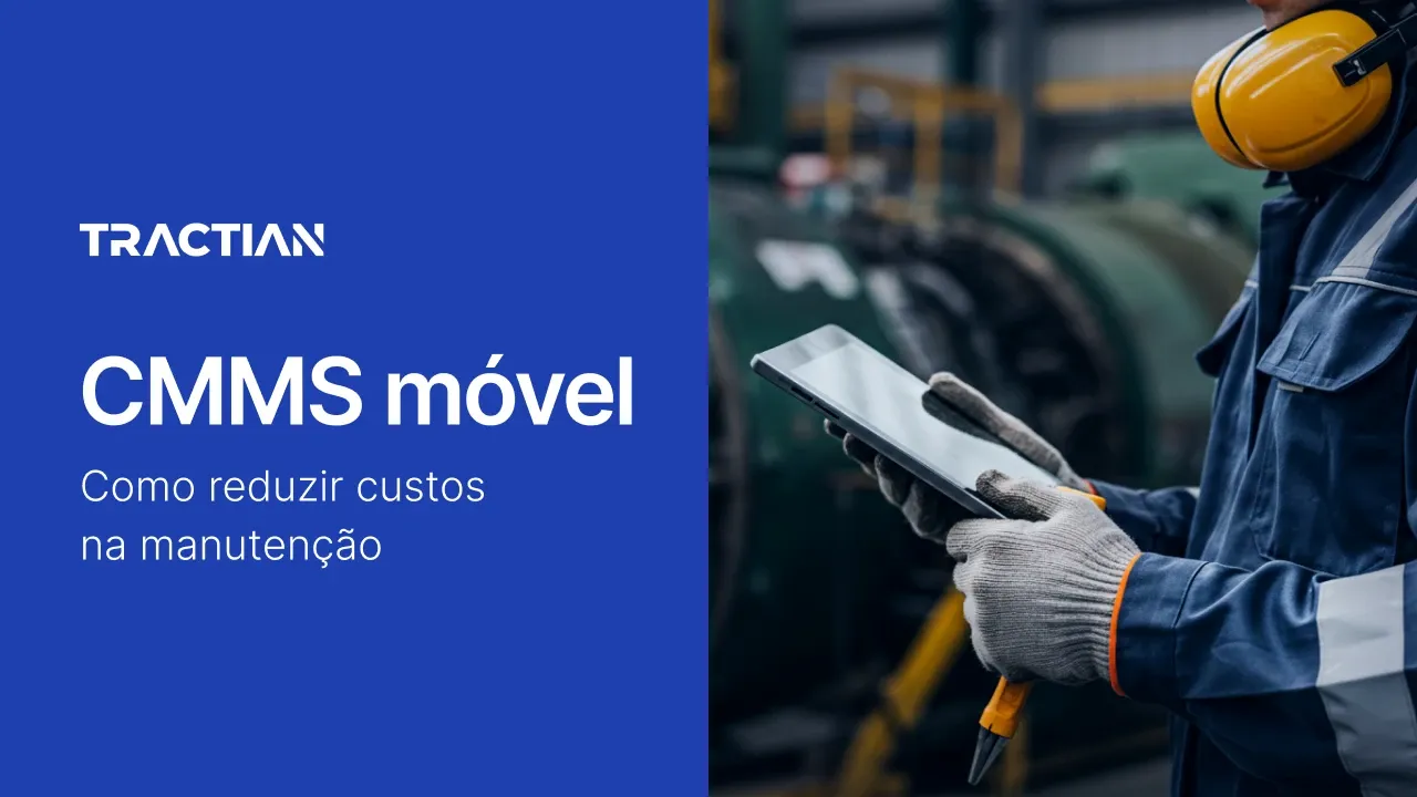 CMMS móvel: como reduzir custos na manutenção