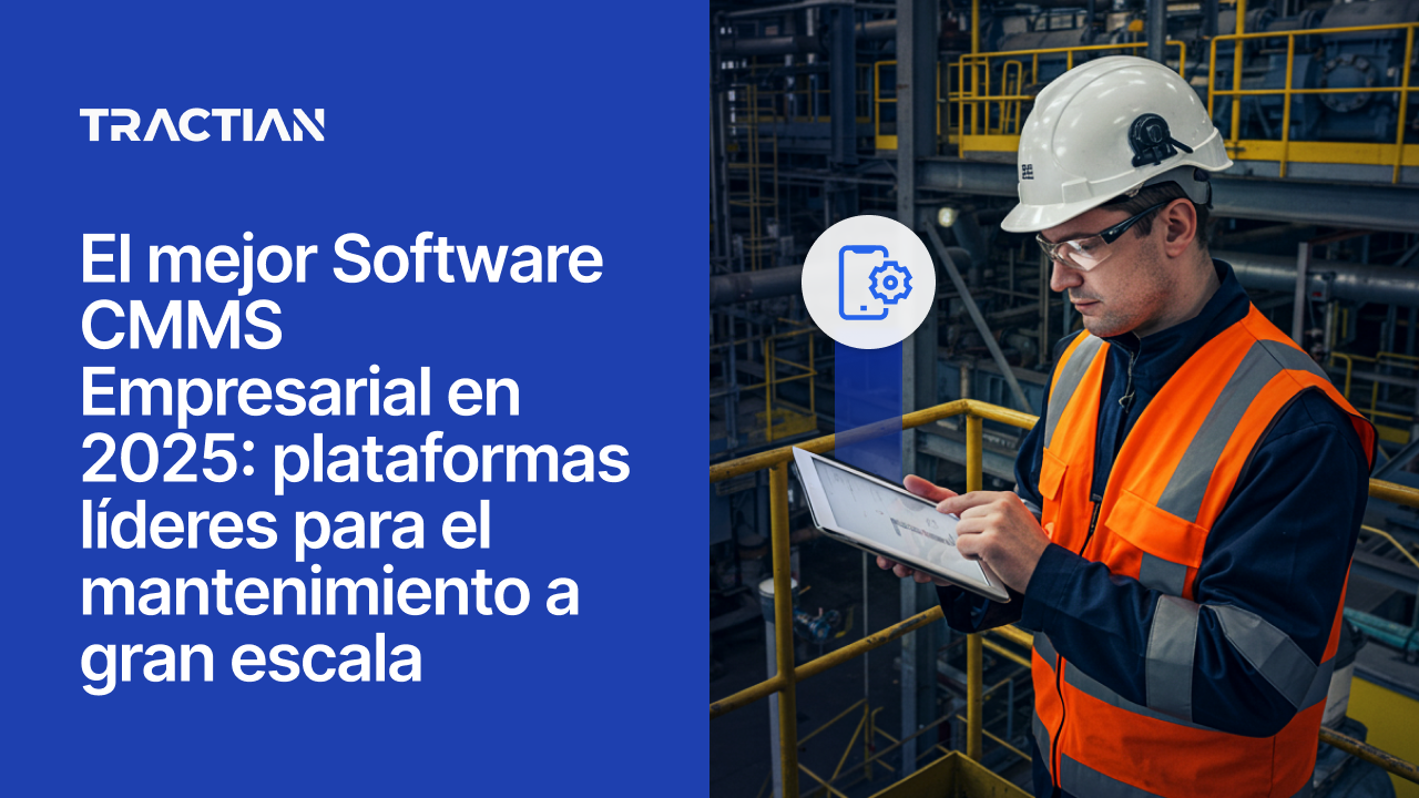 El mejor Software CMMS Empresarial en 2025: plataformas líderes para el mantenimiento a gran escala