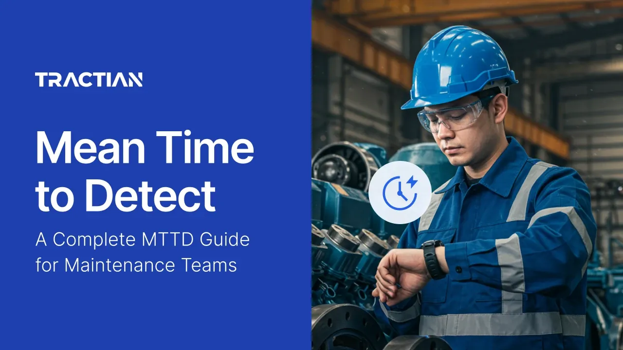 Mean Time to Detect: A Complete MTTD Guide for  Maintenance Teams