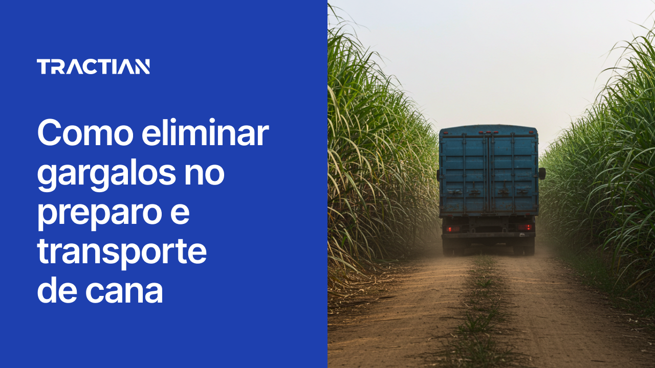 Como eliminar gargalos no preparo e transporte de cana