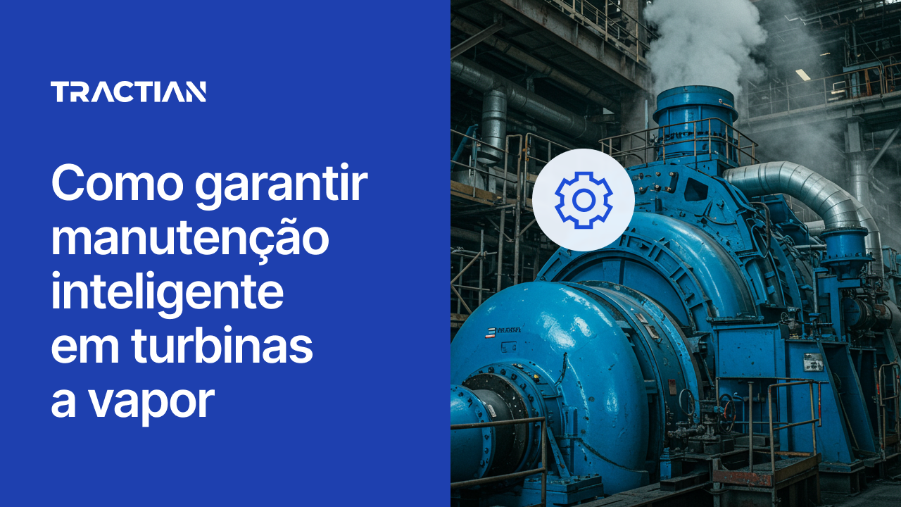 Como garantir manutenção inteligente em turbinas a vapor