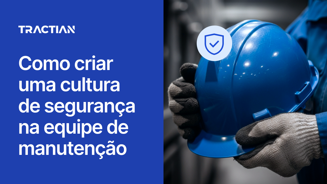 Como criar uma cultura de segurança na equipe de manutenção