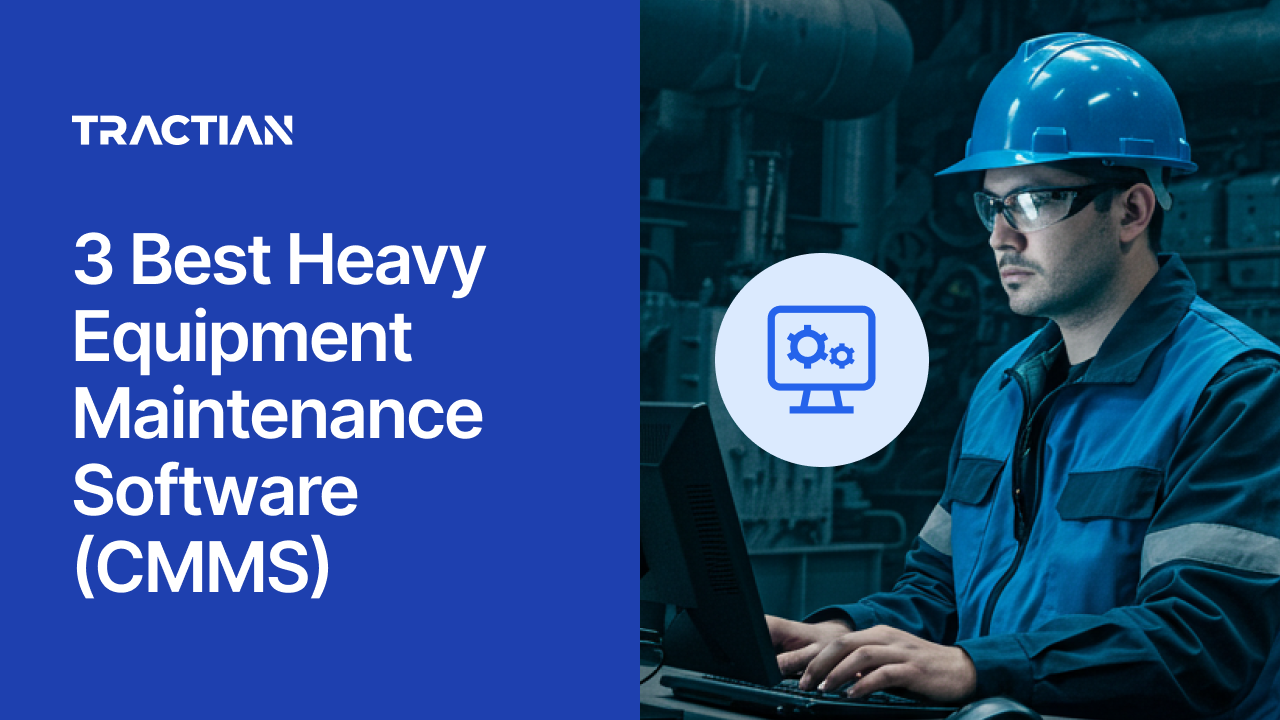 3 Best Heavy Equipment Maintenance Software (CMMS) for 2026