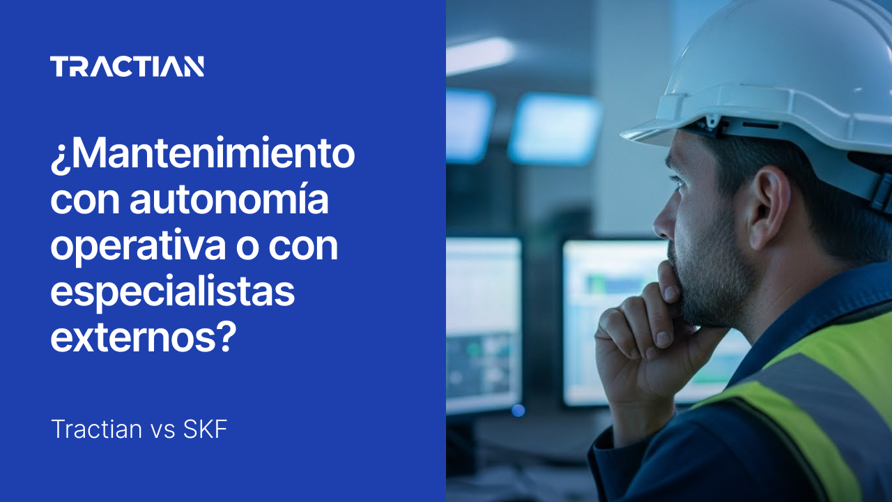 Tractian vs SKF: ¿mantenimiento con autonomía operativa o con especialistas externos?