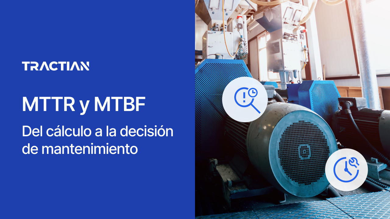 MTTR y MTBF: del cálculo a la decisión de mantenimiento