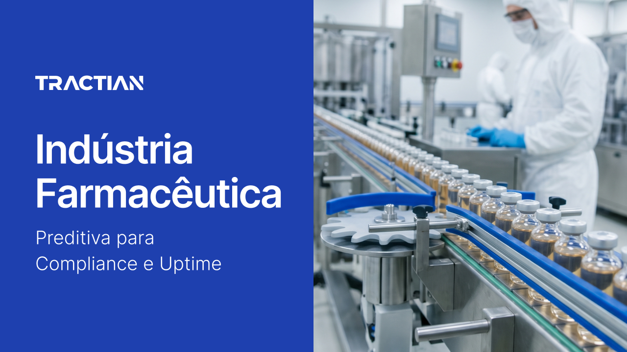 Indústria Farmacêutica: Preditiva para Compliance e Uptime