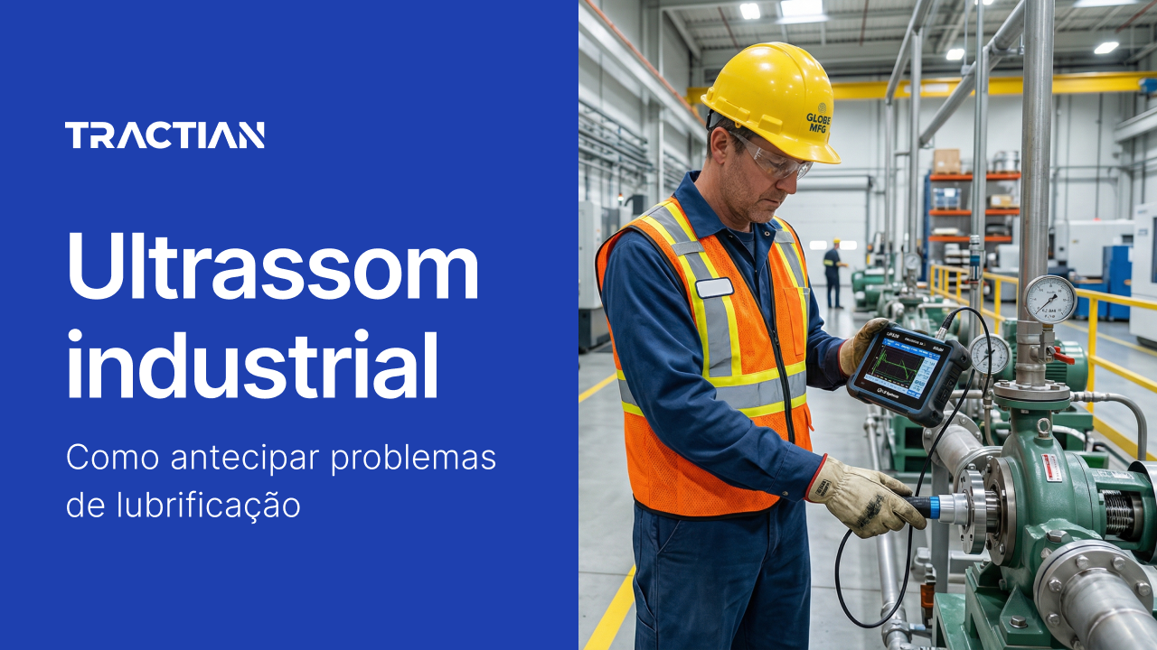 Ultrassom industrial: como antecipar problemas de lubrificação