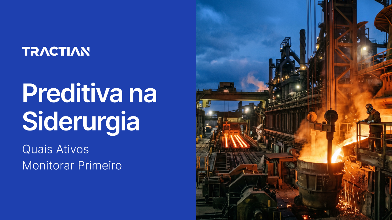 Preditiva na Siderurgia: Quais Ativos Monitorar Primeiro