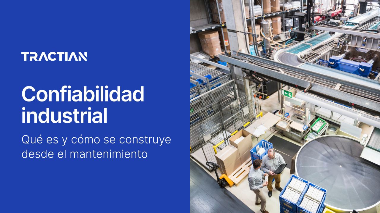 Confiabilidad industrial: qué es y cómo se construye desde el mantenimiento