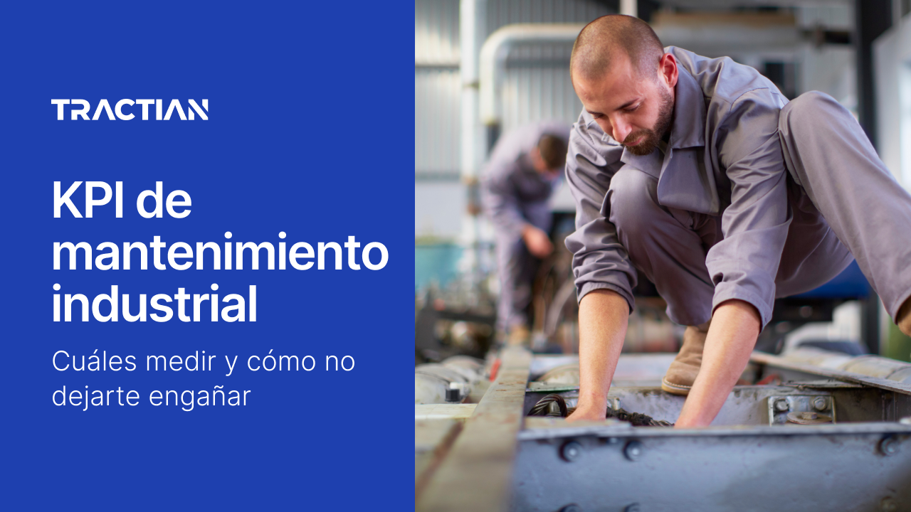 KPI de mantenimiento industrial: cuáles medir y cómo no dejarte engañar