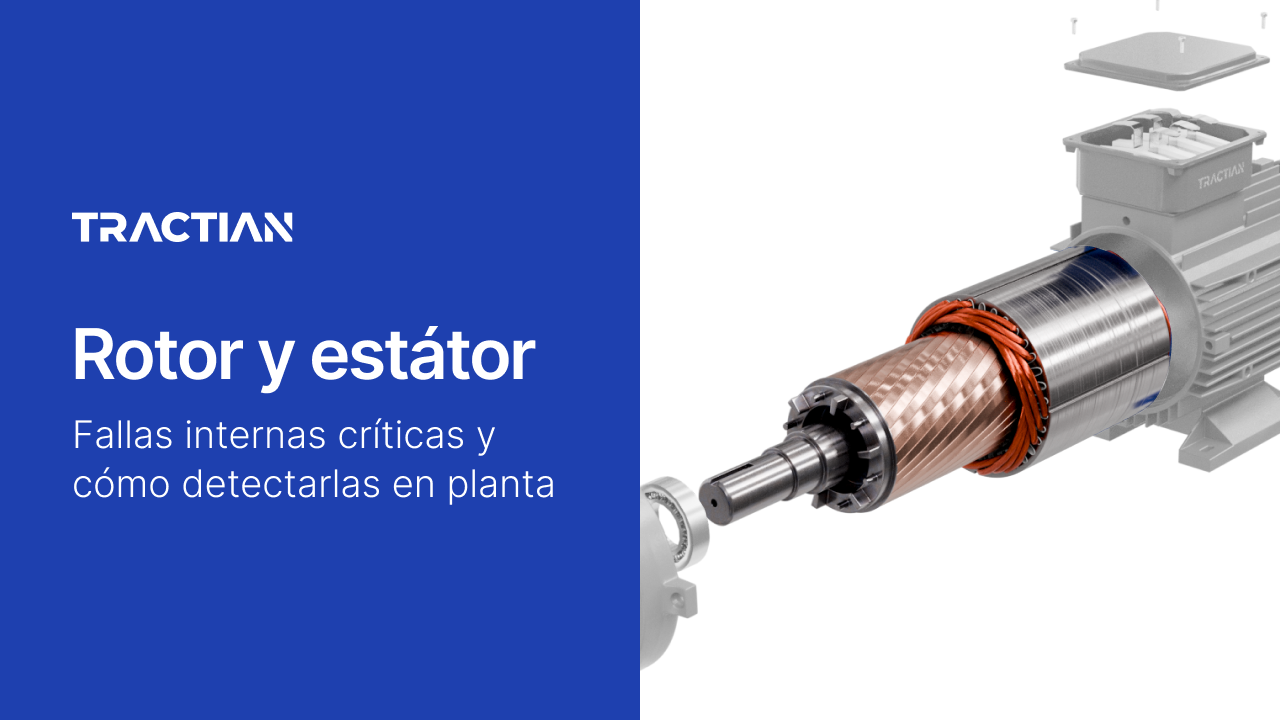 Rotor y estátor: fallas internas críticas y cómo detectarlas en planta