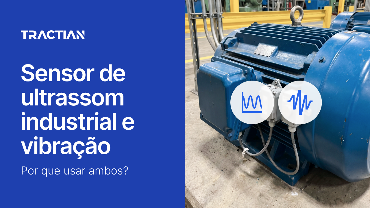 Sensor de ultrassom industrial e vibração: por que usar ambos?