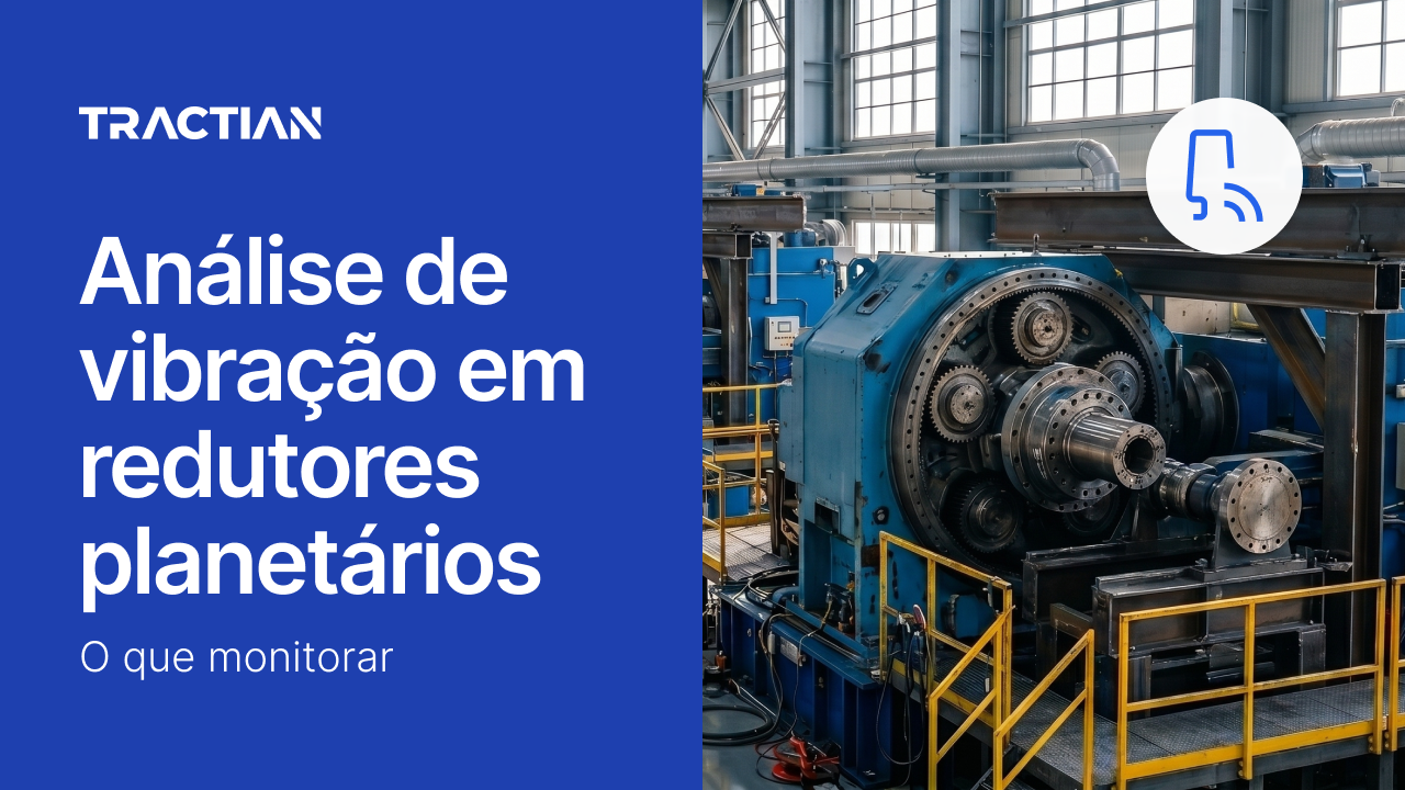 Análise de vibração em redutores planetários: o que monitorar