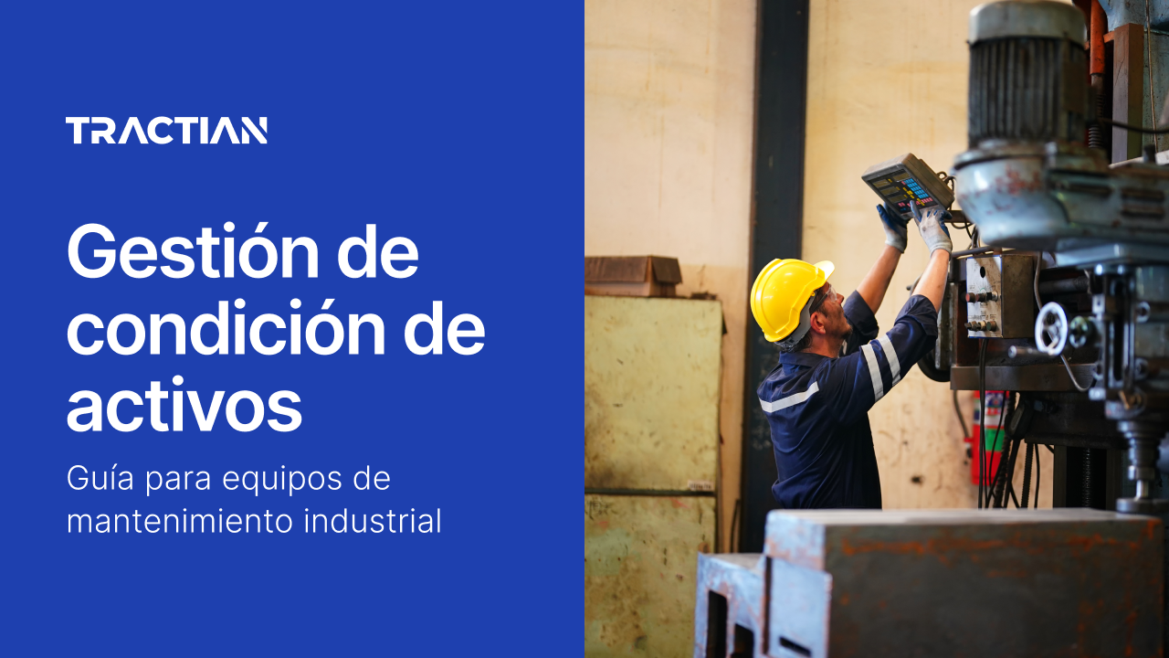 Gestión de condición de activos: guía para equipos de mantenimiento industrial