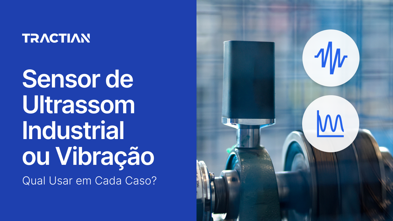 Sensor de Ultrassom Industrial ou Vibração: Qual Usar em Cada Caso?
