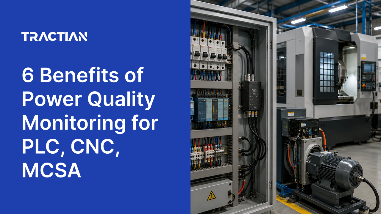 6 Benefits of Power Quality Monitoring for PLC, CNC, MCSA