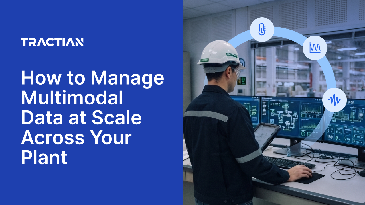 How to Manage Multimodal Data at Scale Across Your Plant