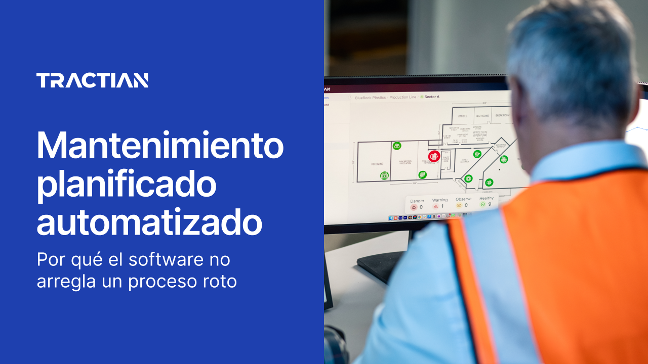 Mantenimiento planificado automatizado: por qué el software no arregla un proceso roto