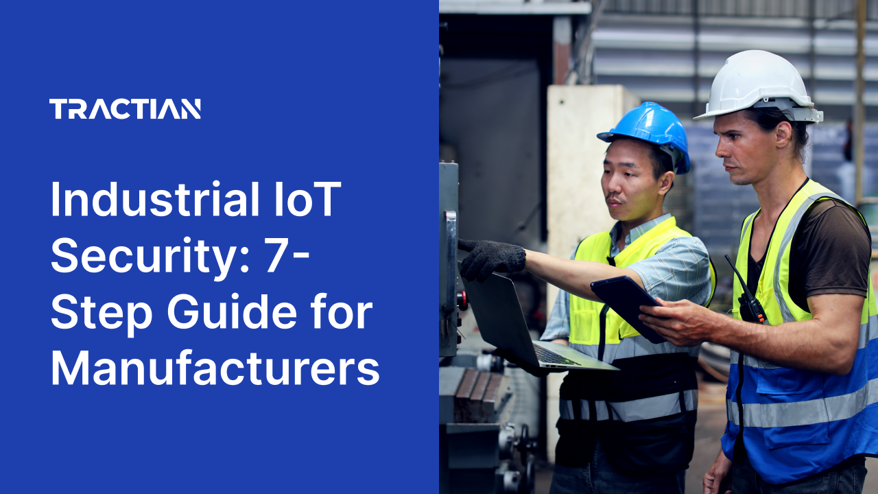Industrial IoT Security: 7-Step Guide For Manufacturers