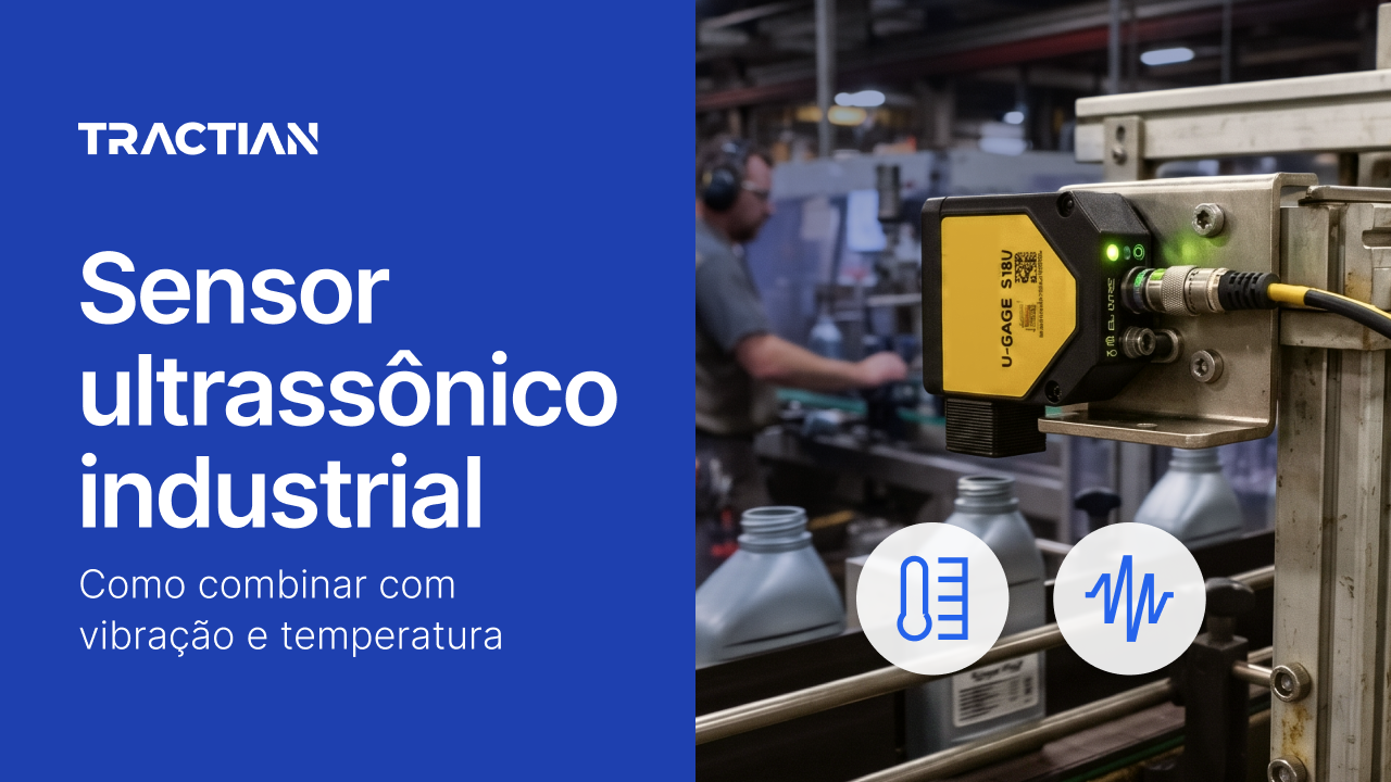 Sensor ultrassônico industrial: como combinar com vibração e temperatura