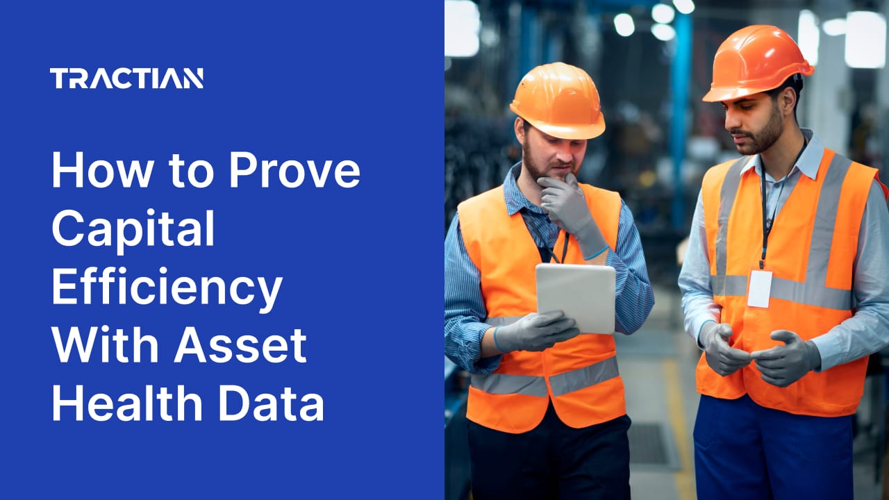 How to Prove Capital Efficiency With Asset Health Data