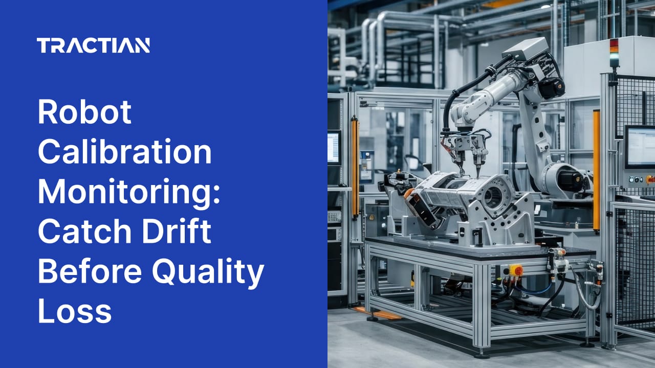 Robot Calibration Monitoring: Catch Drift Before Quality Loss