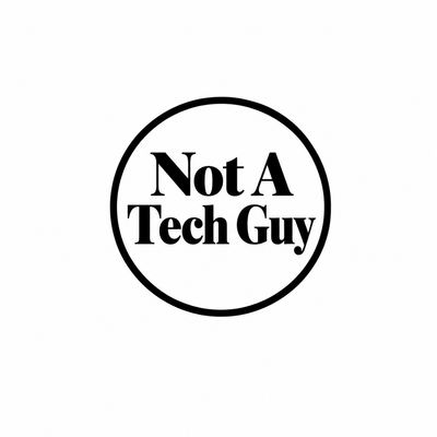 Not A Tech Guy