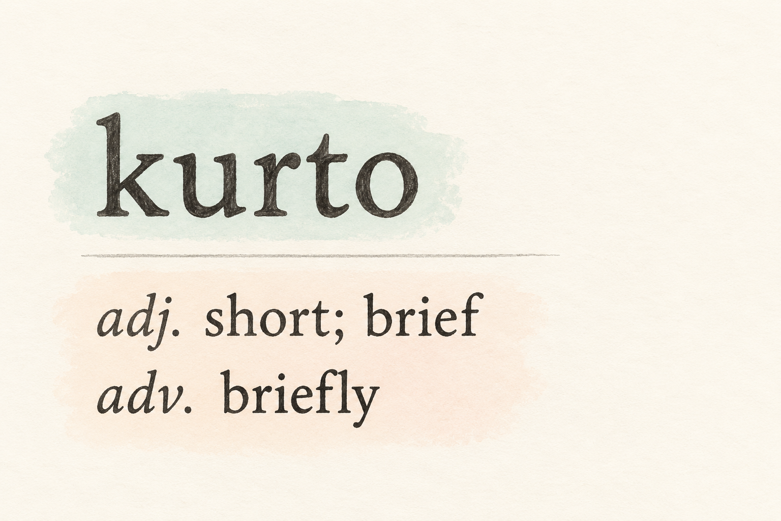 Illustrated dictionary entry reading “kurto”, “adj. short; brief”, and “adv. briefly”, in charcoal lettering over pale green and peach washes.