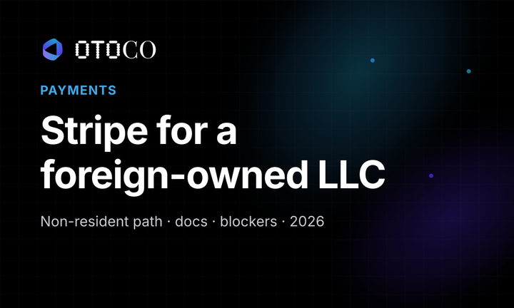 How to Get Stripe for a Foreign-Owned US LLC as a Non-Resident (2026 Guide)