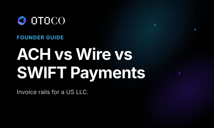 ACH vs Wire vs SWIFT: How Your US LLC Gets Paid by Clients (2026 Guide)