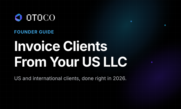 How to Invoice US and International Clients From Your US LLC as a Non-Resident (2026 Guide)